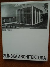 kniha Zlínská architektura 1900-1950, Čas Pozemní stavby 1993