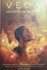 kniha Veda Secrets from the East, The Bhaktivedanta Book Trust 2011