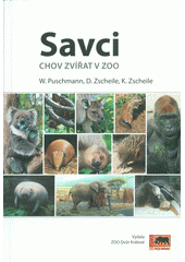 kniha Savci Chov zvířat v ZOO - Zvířata v lidské péči, ZOO Dvůr Králové 2013