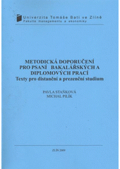 kniha Metodická doporučení pro psaní bakalářských a diplomových prací texty pro distanční a prezenční studium, Univerzita Tomáše Bati ve Zlíně 2009