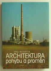kniha Architektura pohybu a proměn minulost a přítomnost průmyslové architektury, Odeon 1985