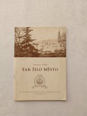 kniha Tak žilo město Boskovice, Okresní vlastivědní muzeum v Boskovicích 1959