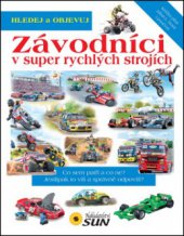 kniha Závodníci v super rychlých strojích, Sun 2012