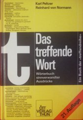 kniha Das treffende Wort Wörterbuch sinnverwandten Ausdrücke, Ott Verlag Thun 1990