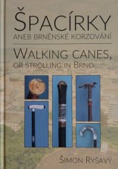 kniha Špacírky aneb brněnské korzování - Walking canes, or, Strolling in Brno, Šimon Ryšavý 2017