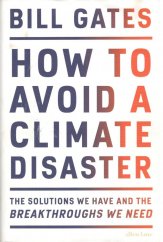 kniha How to avoid a climate disaster The solutions we have and the breakthroughs we need, Penguin Random House 2021