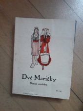 kniha Dvě Maričky Veselá truchlohra o 6 jednáních, Dorostový odbor Československého Červeného kříže 1927