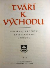 kniha Tváří k východu [Díl] I Příspěvky k poznání křesťanského východu., Brněnské tiskárny 1948