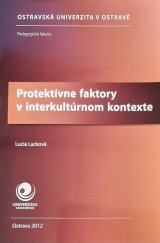 kniha Protektívne faktory v interkultúrnom kontexte, Ostravská univerzita, Pedagogická fakulta 2012