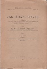 kniha Zakládání staveb Díl II, - Zakládání. - Učebnice pro posluchače vysokých škol technických a příručka pro inženýry., Česká matice technická 1925