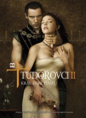 kniha Tudorovci II král bere dámu : román podle druhé řady seriálu Tudorovci, Brána 2009