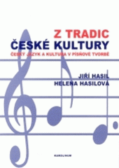 kniha Z tradic české kultury český jazyk a kultura v písňové tvorbě, Karolinum  2004