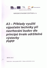 kniha A3 - Příklady využití výpočetní techniky při navrhování budov dle principů trvale udržitelné výstavby, Národní stavební centrum 2012