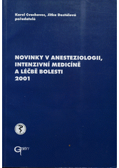 kniha Novinky v anesteziologii, intenzivní medicíně a léčbě bolesti 2001, Galén 2001