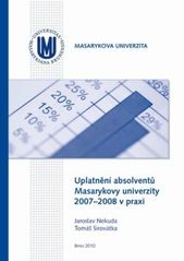 kniha Uplatnění absolventů Masarykovy univerzity 2007-2008 v praxi, Masarykova univerzita 2010