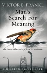 kniha Man's Search For Meaning The classic tribute to hope from the Holocaust, Rider 2004