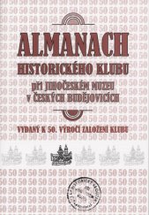 kniha Almanach Historického klubu při Jihočeském muzeu v Českých Budějovicích, Jihočeské muzeum 2009