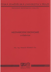 kniha Mezinárodní ekonomie cvičebnice, Česká zemědělská univerzita, Provozně ekonomická fakulta 2009