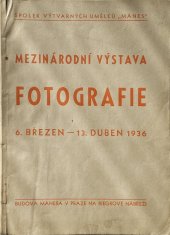 kniha Mezinárodní výstava fotografie 6. březen-13. duben 1936 Budova Mánesa v Praze na Riegrově nábřeží, Spolek výtvarných umělců Mánes 1936