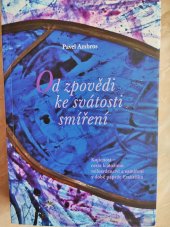 kniha Od zpovědi ke svátosti smíření Kajícnost-cesta k Božímu milosrdenství a usmíření v době papeže Františka, Refugium Velehrad-Roma 2018