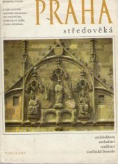 kniha Praha středověká čtvero knih o Praze : architektura, sochařství, malířství, umělecké řemeslo, Panorama 1983
