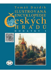 kniha Ilustrovaná encyklopedie českých hradů dodatky 3, Libri 2008