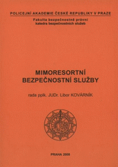 kniha Mimoresortní bezpečnostní služby, Policejní akademie České republiky v Praze 2008