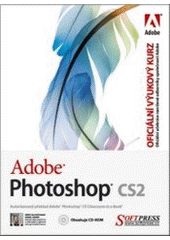 kniha Adobe Photoshop CS2 oficiální výukový kurz, Softpress 2005