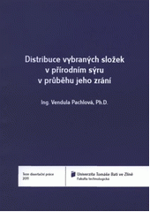 kniha Distribuce vybraných složek v přírodním sýru v průběhu jeho zrání = The distribution of selected components in cheese during ripening : teze disertační práce, Univerzita Tomáše Bati ve Zlíně 2011