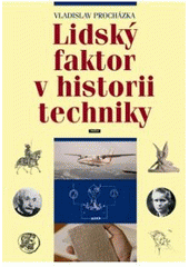 kniha Lidský faktor v historii techniky, Práh 2009