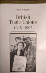 kniha British Trade Unions, 1945-1995, Manchester University Press 1997