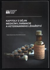 kniha Kapitoly z dějin medicíny, farmacie a veterinárního lékařství, Technické muzeum v Brně 2015