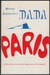 kniha Dada a Paris, Jean-Jacques Pauvert Editeur 1965