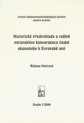 kniha Historické předpoklady a reálné perspektivy konvergence české ekonomiky k Evropské unii, Národohospodářský ústav Josefa Hlávky 2006