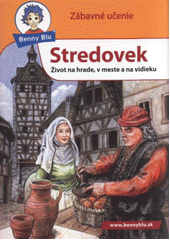 kniha Stredovek život na hrade, v meste a na vidieku, Ditipo 2011