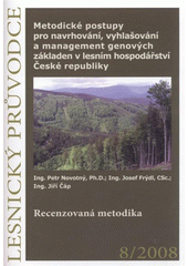 kniha Metodické postupy pro navrhování, vyhlašování a management genových základen v lesním hospodářství České republiky recenzovaná metodika, Výzkumný ústav lesního hospodářství a myslivosti 2008