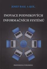 kniha Inovace podnikových informačních systémů podpora konkurenceschopnosti podniků, Professional Publishing 2011