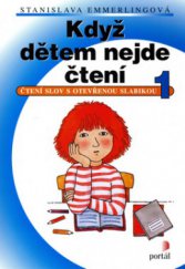 kniha Když dětem nejde čtení. 1, - Čtení slov s otevřenou slabikou, Portál 2006