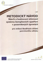 kniha Návrh a hodnocení účinnosti systému komplexních opatření v pozemkových úpravách pro snížení škodlivých účinků povrchového odtoku metodický návod, VÚMOP 2008