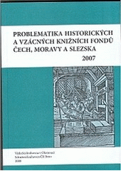 kniha Problematika historických a vzácných knižních fondů Čech, Moravy a Slezska 2007 sborník z 16. odborné konference, Olomouc, 13.-14. listopadu 2007, Vědecká knihovna 2008