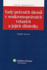 kniha Vady právních úkonů v soukromoprávních vztazích a jejich důsledky, Wolters Kluwer 2011