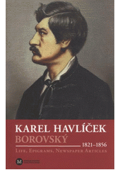 kniha Karel Havlíček Borovský (1821-1856) : life, epigrams, newspaper articles, Muzeum Vysočiny 2011