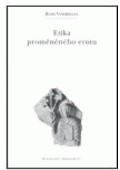 kniha Etika proměněného erotu, Refugium Velehrad-Roma 2005