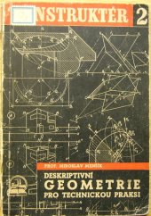 kniha Deskriptivní geometrie pro technickou praksi = [Die deskriptive Geometrie für die technische Praxis], Ústav pro učebné pomůcky průmyslových a odborných škol 1943