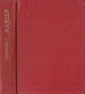 kniha Majella román z kalifornského života : [tímto románem pokračuje a končí vypravování o lásce a utrpení věrné Ramony], Vyšehrad 1940