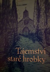 kniha Tajemství staré hrobky, F. Seitenberg 1972