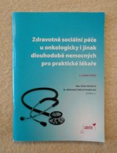 kniha Zdravotně sociální péče u onkologicky i jinak dlouhodobě nemocných pro praktické lékaře, Amélie, z.s. 2022