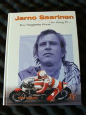 kniha Jarno Saarinen: The Flying Finn, Text and Technik 2002