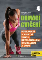 kniha Domácí cvičení 4. - Posilování s vlastní vahou, kettlebellem, gymballem a BOSU, Computer Media 2018