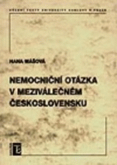 kniha Nemocniční otázka v meziválečném Československu = The issue of hospitals in inter-war Czechoslovakia : moderní pojetí role nemocnice, jak se formovalo a postupně realizovalo v období první republiky, Karolinum  2005